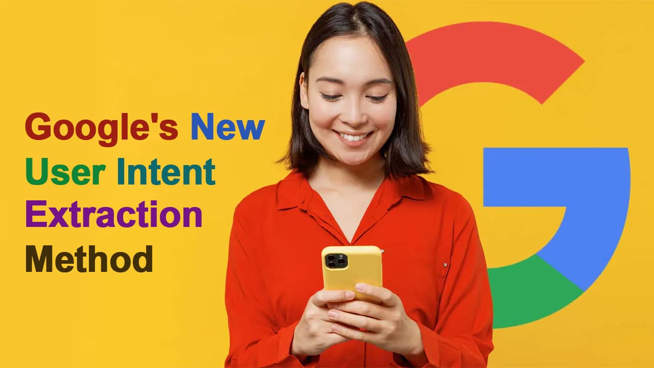 Google's New User Intent Extraction Method