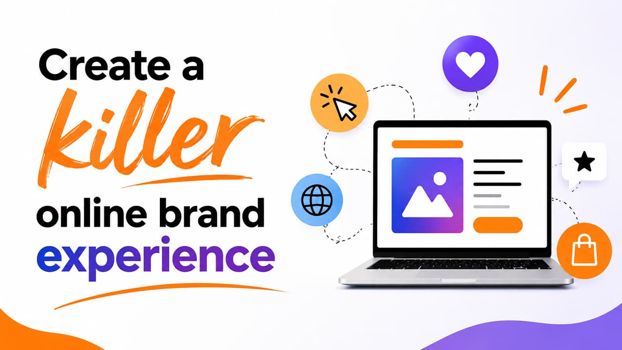 How to Create a Great Brand Experience Online