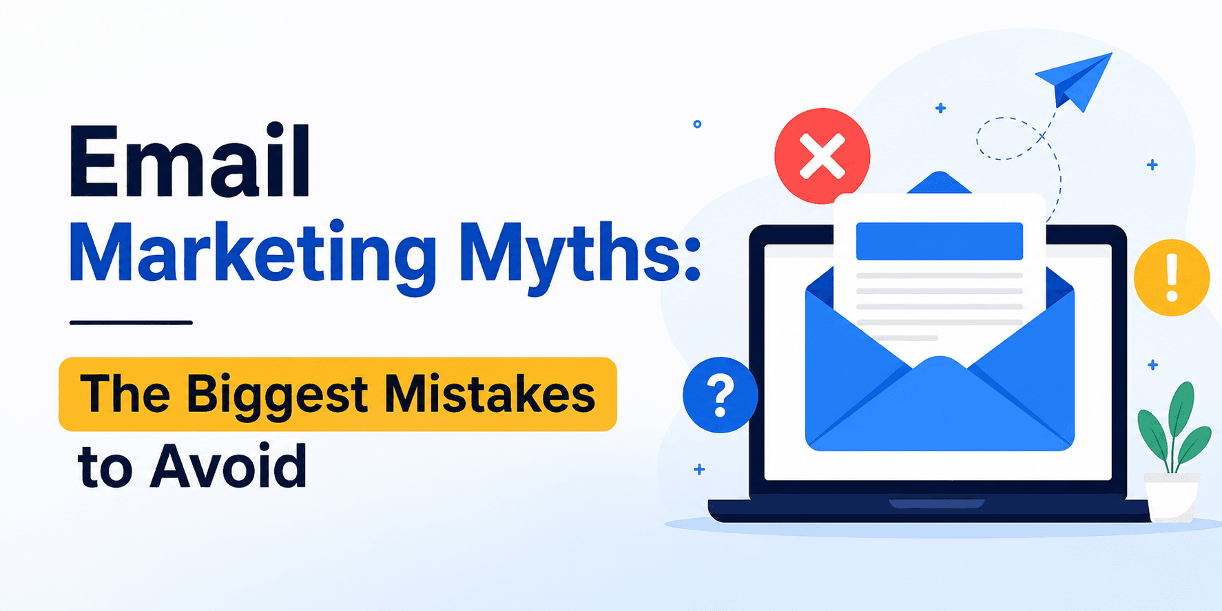 Email Marketing Myths: The Biggest Mistakes to Avoid