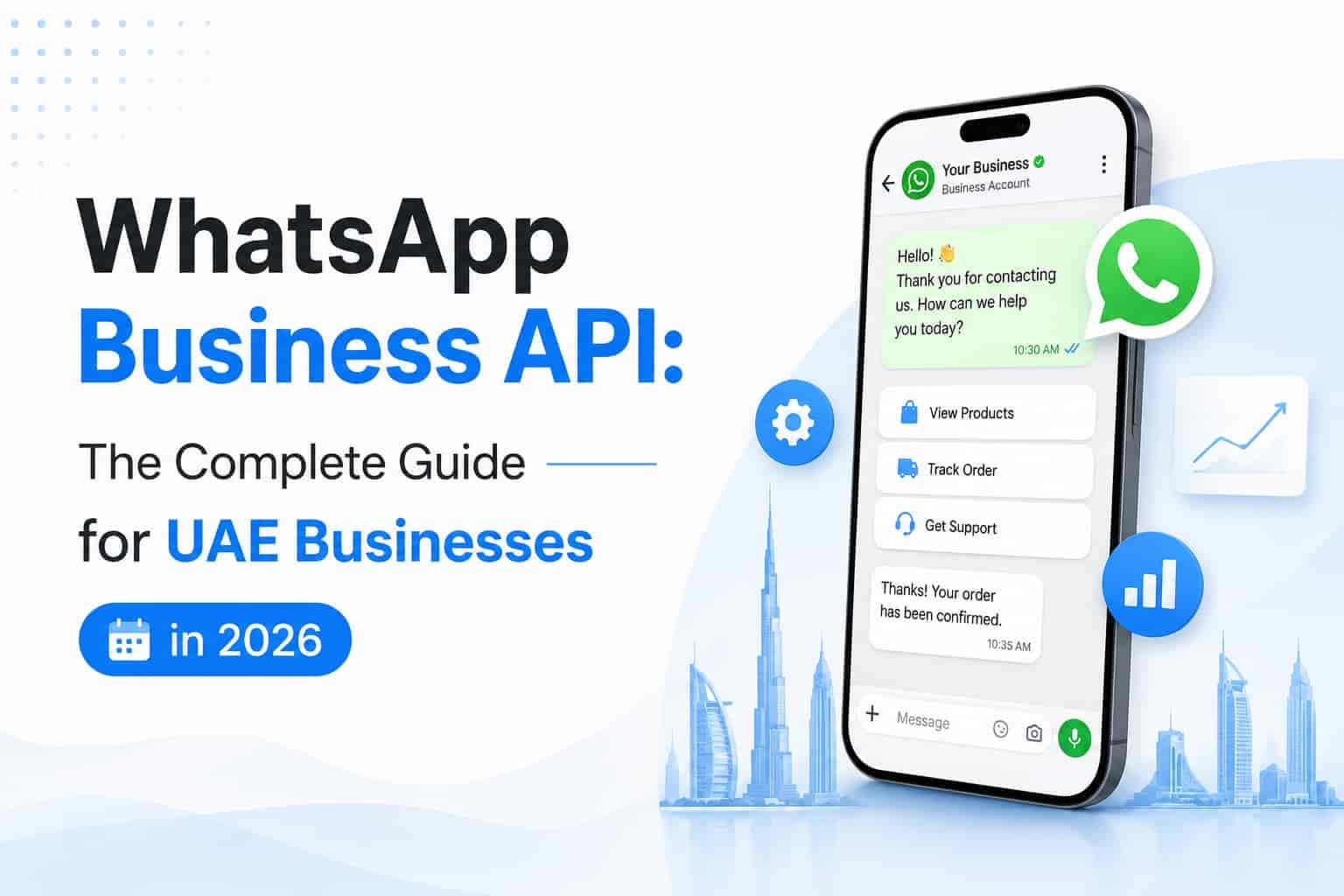 WhatsApp Business API: The Complete Guide for UAE Businesses in 2026