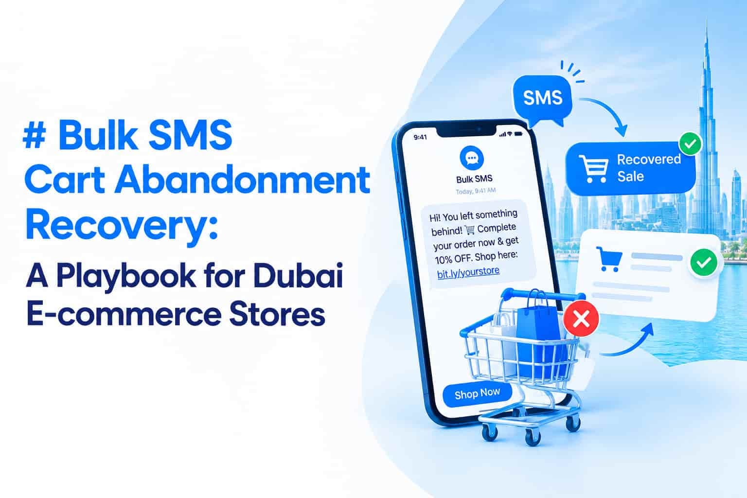 Bulk SMS Cart Abandonment Recovery: A Playbook for Dubai E-commerce Stores