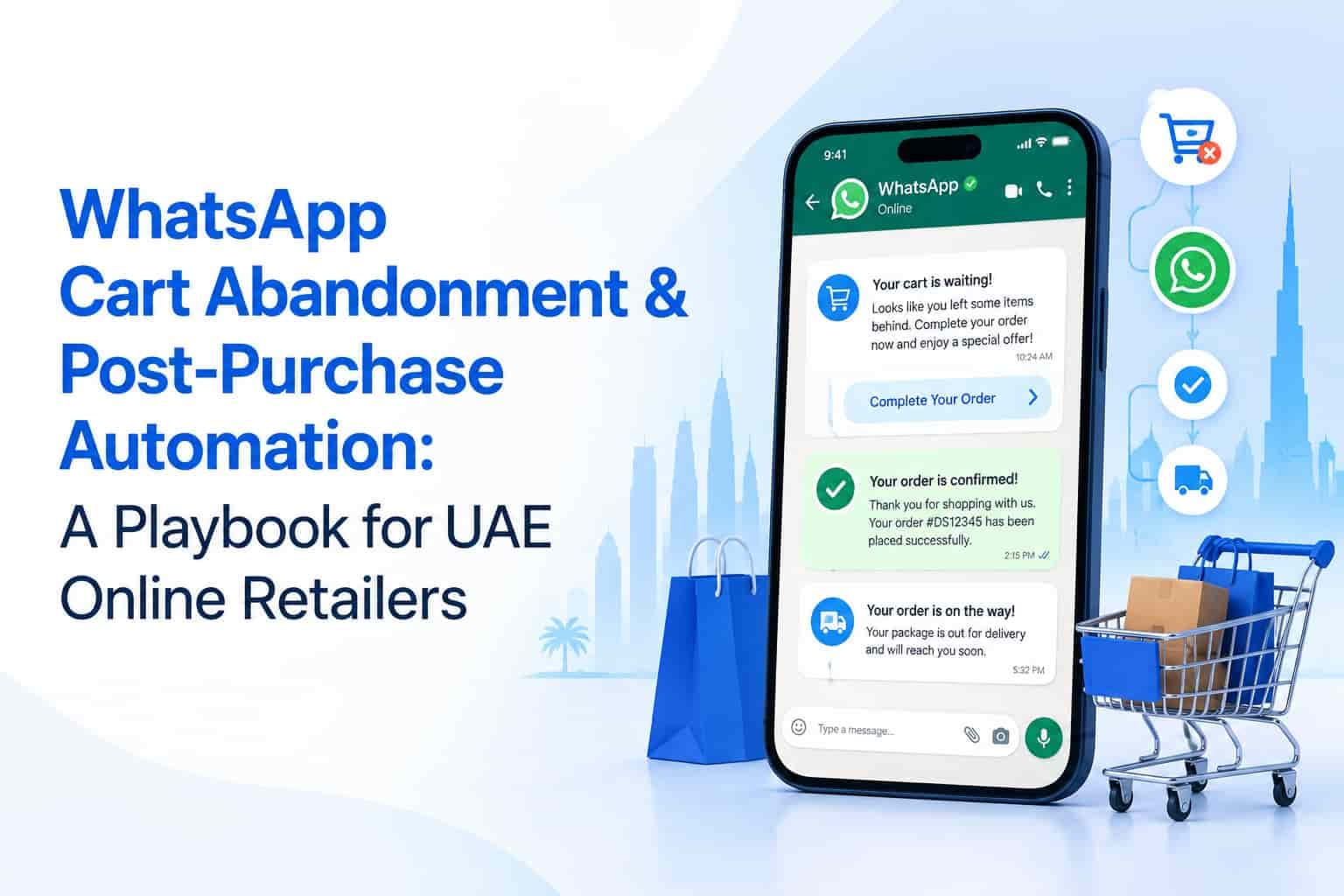 WhatsApp Cart Abandonment & Post-Purchase Automation: A Playbook for UAE Online Retailers