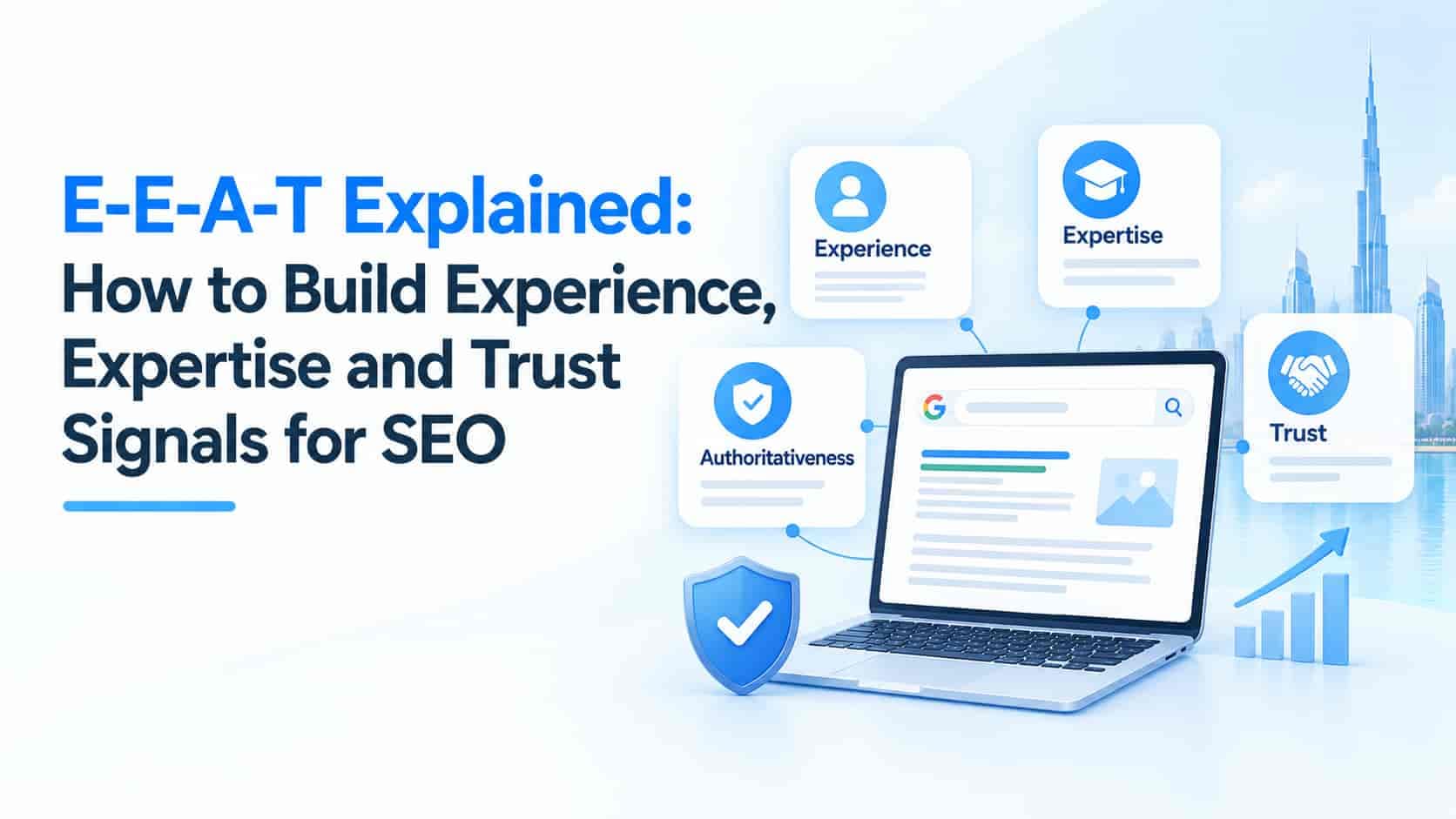 E-E-A-T Explained: How to Build Experience, Expertise and Trust Signals for SEO